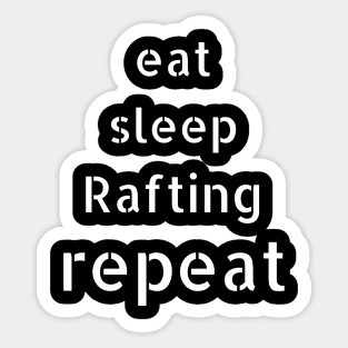 eat sleep rafting repeat Sticker